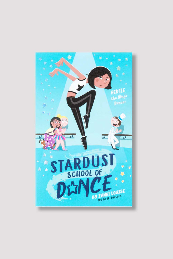 14000 - Stardust School Of Dance: Bertie The Ninja Dancer Paperback Book By Zanni Louise