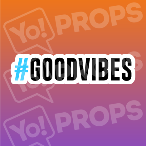 #Good Vibes