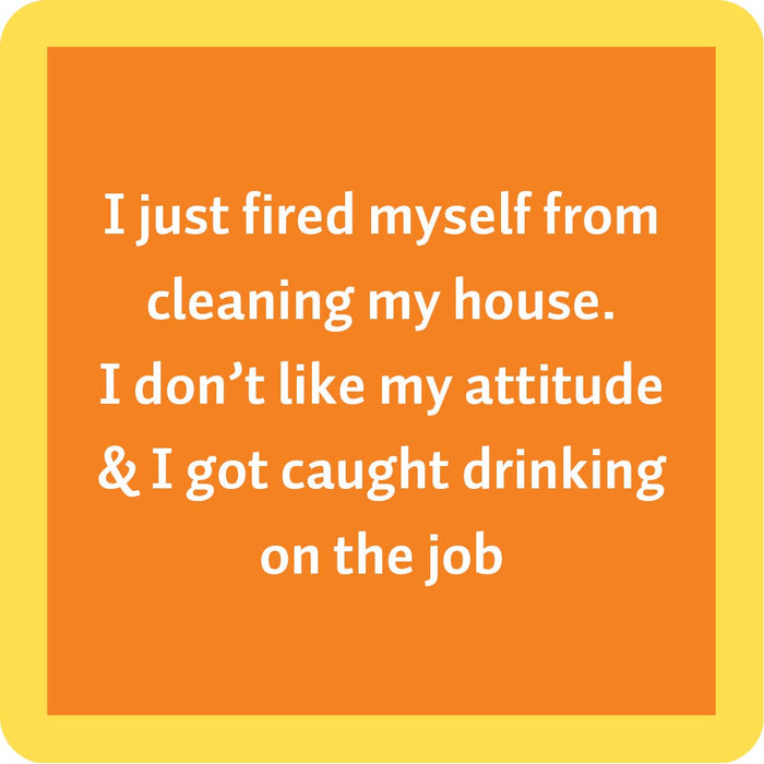 Fired myself coaster - Premium coasters from Drinks on Me coasters - Just $5.50! Shop now at Pat's Monograms