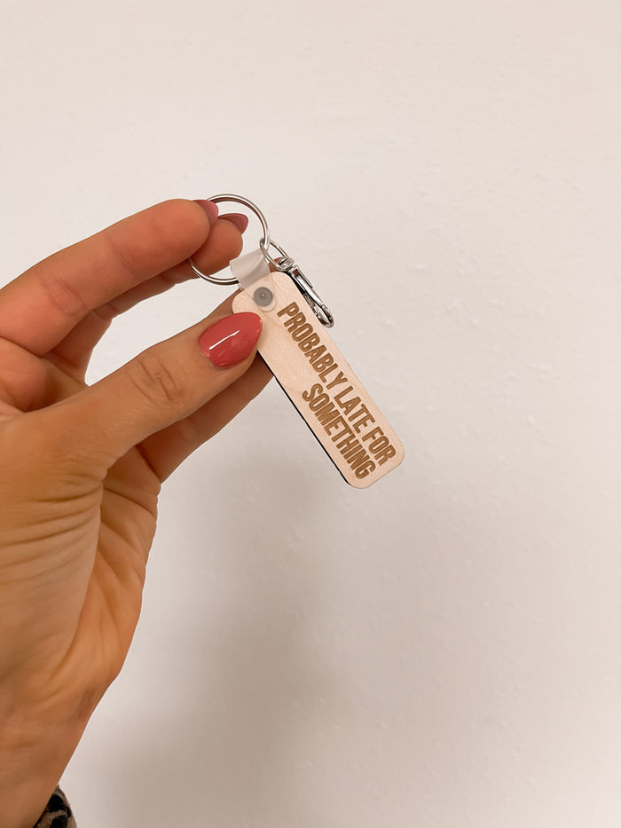 Probably Late Keychain