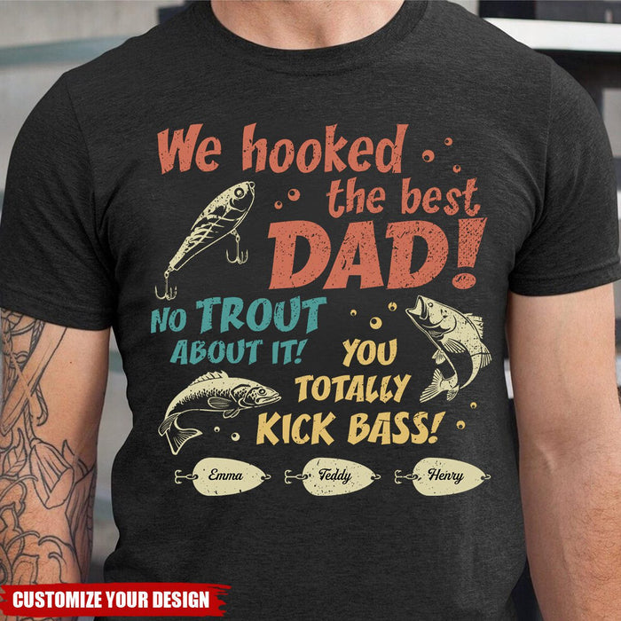 We Hooked The Best Dad - Family Personalized Custom Unisex T-shirt
