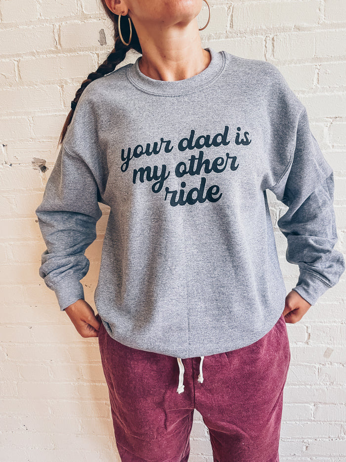 YOUR DAD IS MY OTHER RIDE